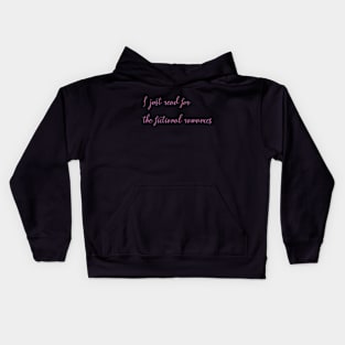 I just read for the fictional romances Kids Hoodie